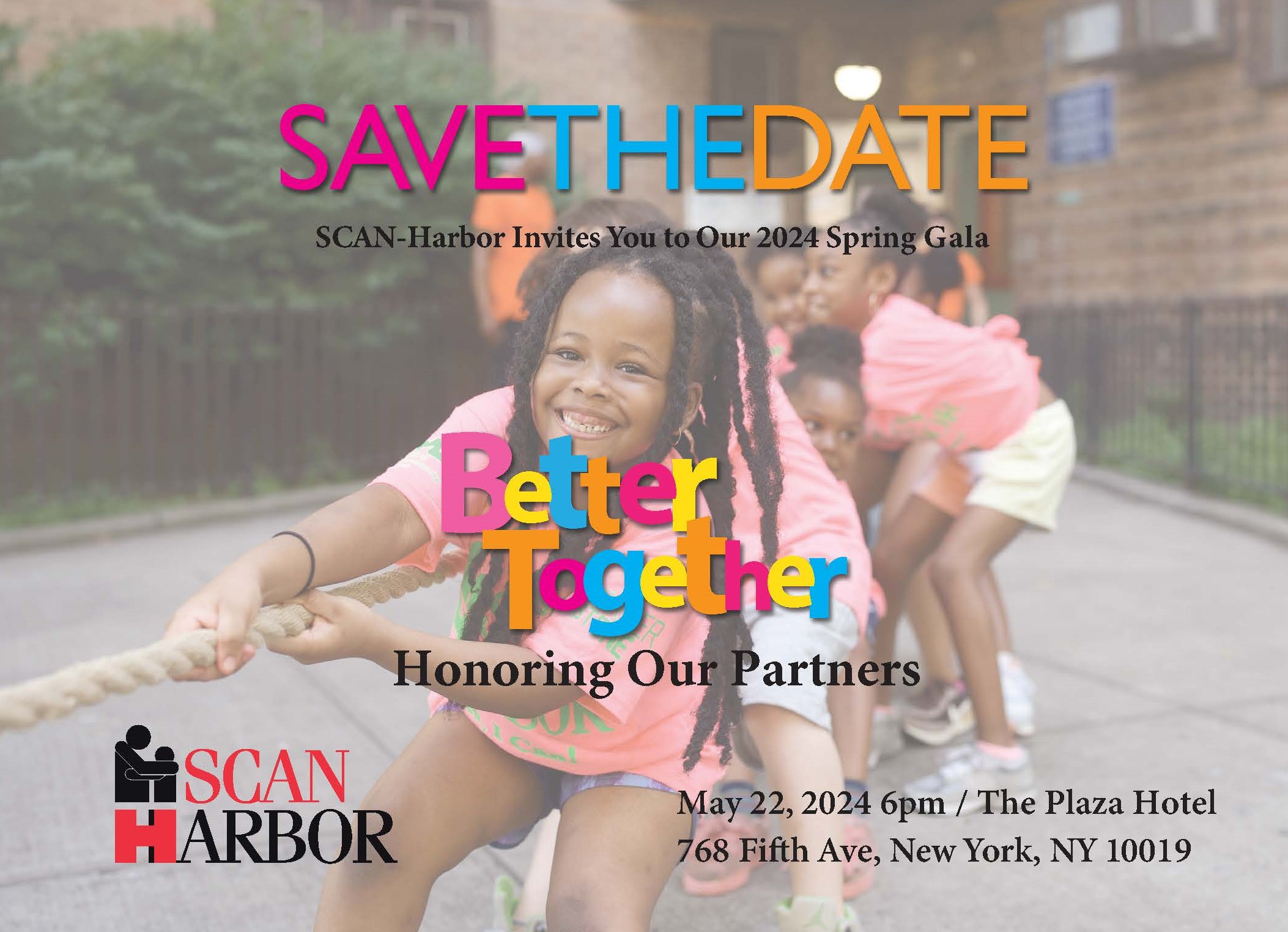 Kids pulling the same direction as a cover photo for the Save the Date notice for May 22, 2024 Spring Gala for SCAN-Harbor Honoring Our Partners at the Plaza Hotel